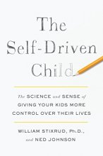 Cover art for The Self-Driven Child: The Science and Sense of Giving Your Kids More Control Over Their Lives