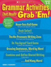 Cover art for Grammar Activities That Really Grab ’Em!: Grades 3–5: Skill-Building Mini-Lessons, Activities, and Games