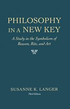 Cover art for Philosophy in a New Key: A Study in the Symbolism of Reason, Rite, and Art