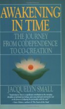 Cover art for Awakening in Time : The Journey from Codependence to Co-Creation