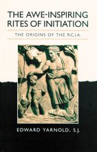 Cover art for The Awe-Inspiring Rites of Initiation: The Origins of the RCIA, Second Edition