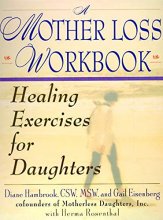 Cover art for A Mother Loss Workbook: Healing Exercises for Daughters