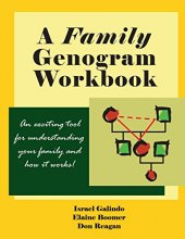 Cover art for A Family Genogram Workbook: An Exciting Tool for Understanding Your Family and How it Works!