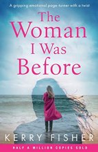 Cover art for The Woman I Was Before: A gripping emotional page turner with a twist