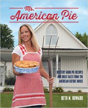 Cover art for Ms. American Pie: Buttery Good Pie Recipes and Bold Tales from the American Gothic House
