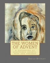 Cover art for The Women of Advent: ...a gathering of scattered hearts, past and present
