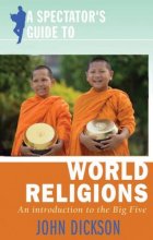 Cover art for Spectator's Guide to World Religions, A: An Introduction to the Big Five