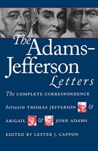 Cover art for The Adams-Jefferson Letters: The Complete Correspondence Between Thomas Jefferson and Abigail and John Adams