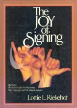 Cover art for The Joy of Signing: The New Illustrated Guide for Mastering Sign Language and the Manual Alphabet