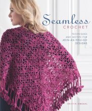 Cover art for Seamless Crochet: Techniques and Designs for Join-As-You-Go Motifs