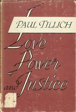 Cover art for Love, Power, and Justice: Ontological Analyses and Ethical Applications, Given as Firth Lectures in Nottingham, England and as Sprunt Lectures in Richmond, Virginia
