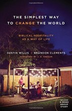 Cover art for The Simplest Way to Change the World: Biblical Hospitality as a Way of Life