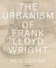 Cover art for The Urbanism of Frank Lloyd Wright