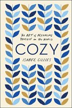 Cover art for Cozy: The Art of Arranging Yourself in the World