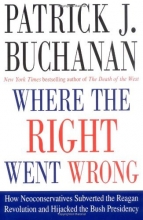 Cover art for Where the Right Went Wrong: How Neoconservatives Subverted the Reagan Revolution and Hijacked the Bush Presidency