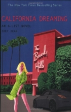 Cover art for California Dreaming (An A-List Novel #10)
