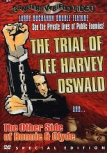 Cover art for The Trial of Lee Harvey Oswald / The Other Side of Bonnie & Clyde (Something Weird)