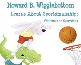 Cover art for Howard B. Wigglebottom Learns About Sportsmanship: Winning Isn’t Everything