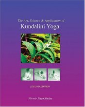 Cover art for The Art, Science, and Application of Kundalini Yoga