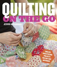 Cover art for Quilting on the Go: English Paper Piecing Projects You Can Take Anywhere
