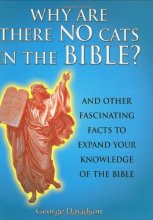 Cover art for Why Are There No Cats In The Bible?: And Other Fascinating Facts to Expand Your Knowledge of the Bible