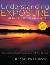 Cover art for Understanding Exposure, 3rd Edition: How to Shoot Great Photographs with Any Camera