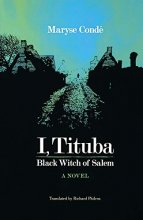 Cover art for I, Tituba, Black Witch of Salem (CARAF Books: Caribbean and African Literature Translated from French)