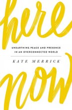 Cover art for Here, Now: Unearthing Peace and Presence in an Overconnected World