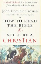 Cover art for How to Read the Bible and Still Be a Christian: Is God Violent? An Exploration from Genesis to Revelation