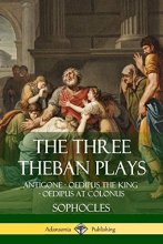 Cover art for The Three Theban Plays: Antigone - Oedipus the King - Oedipus at Colonus