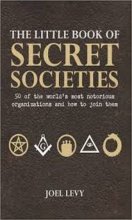 Cover art for The Little Book of Secret Societies 50 of the World's Most Notorious Organizations and How to Join Them