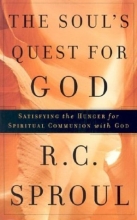 Cover art for The Soul's Quest for God: Satisfying the Hunger for Spiritual Communion With God (Sproul, R. C. R.C. Sproul Library.)