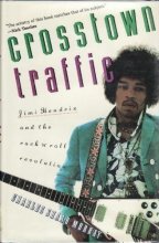 Cover art for Crosstown Traffic: Jimi Hendrix and the Post-War Rock 'N' Roll Revolution