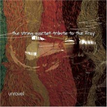 Cover art for The String Quartet Tribute To The Fray: Unravel