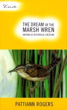 Cover art for The Dream of the Marsh Wren: Writing As Reciprocal Creation (Credo)