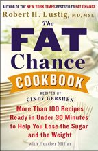 Cover art for The Fat Chance Cookbook: More Than 100 Recipes Ready in Under 30 Minutes to Help You Lose the Sugar and the Weight