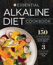 Cover art for Essential Alkaline Diet Cookbook: 150 Alkaline Recipes to Bring Your Body Back to Balance