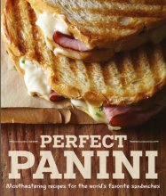 Cover art for Perfect Panini: Mouthwatering recipes for the world's favorite sandwiches