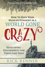 Cover art for How to Keep Your Head on Straight in a World Gone Crazy: Developing Discernment for These Last Days