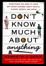 Cover art for Don't Know Much About Anything: Everything You Need to Know but Never Learned A