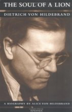 Cover art for The Soul of a Lion: The Life of Dietrich von Hildebrand