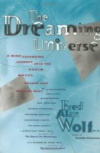 Cover art for The Dreaming Universe: A Mind-Expanding Journey Into the Realm Where Psyche and Physics Meet