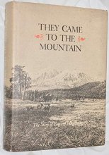 Cover art for They Came to the Mountain The Story of Flagstaff's Beginnings
