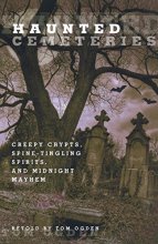 Cover art for Haunted Cemeteries: Creepy Crypts, Spine-Tingling Spirits, And Midnight Mayhem