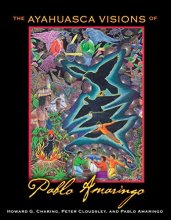Cover art for The Ayahuasca Visions of Pablo Amaringo
