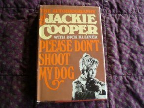 Cover art for Please don't shoot my dog: The autobiography of Jackie Cooper