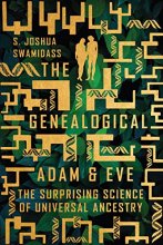 Cover art for The Genealogical Adam and Eve: The Surprising Science of Universal Ancestry