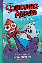 Cover art for Fish Feud!: A Graphix Chapters Book (Squidding Around #1)