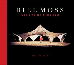 Cover art for Bill Moss: Fabric Artist and Designer