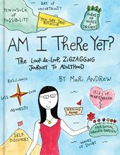 Cover art for Am I There Yet?: The Loop-de-loop, Zigzagging Journey to Adulthood (@bymariandrew)